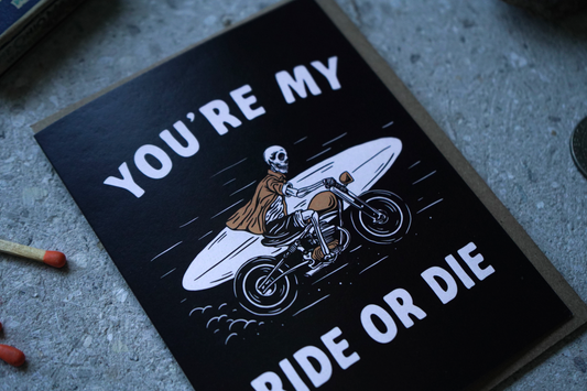 You're My Ride Or Die | Greeting Card